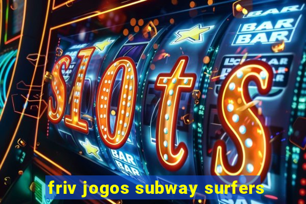 friv jogos subway surfers